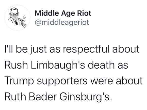 Treat Rush Limbaugh’s death the way Trumpers treated Ruth Bader Ginsburg’s death!
