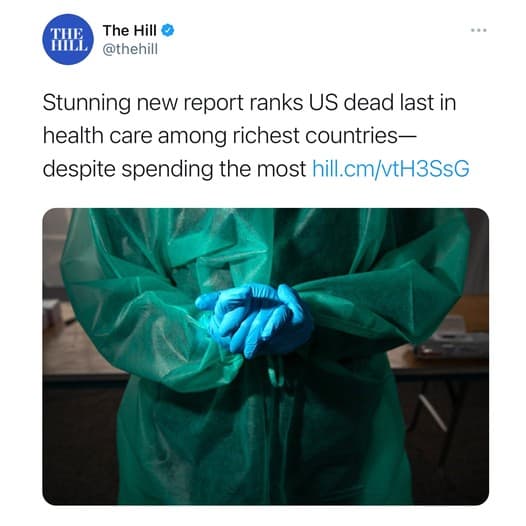 A health care system which prioritizes the profits of health insurance companies and pharmaceutical manufacturers over the health of its people is ranked dead last among other major countries!  We need Medicare for All.