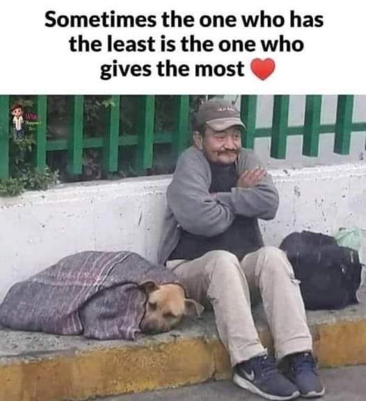 Sometimes the one who has the least is the one who gives the most.